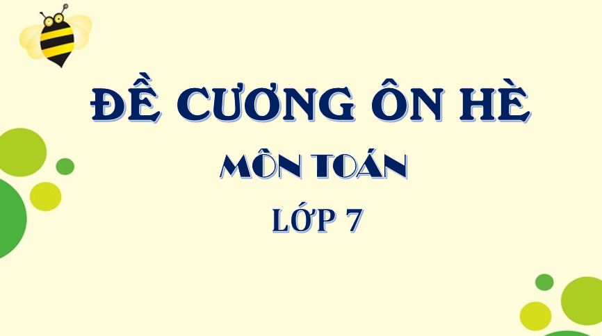 Đề cương ôn hè - Môn Toán Lớp 7